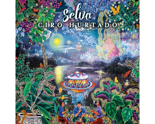 Ciro Hurtado - Selva