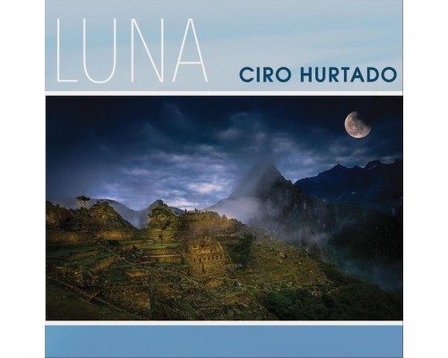 Ciro Hurtado - Luna