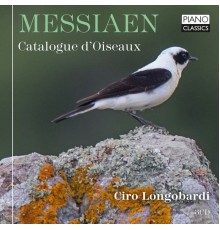 Ciro Longobardi - Messiaen : Catalogue d'Oiseaux