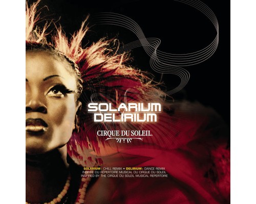 Cirque du Soleil - Solarium/Delirium