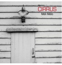 Cirrus - Méli Mélo