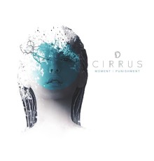 Cirrus - Moment / Punishment