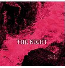 Ciryle Coplan - The Night