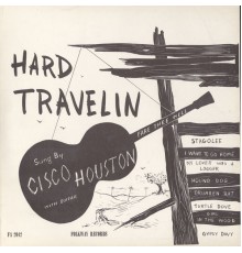 Cisco Houston - Hard Travelin'