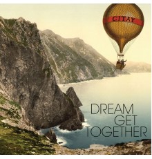 Citay - Dream Get Together