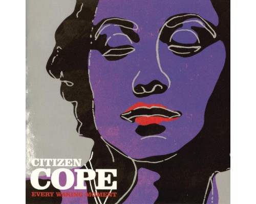 Citizen Cope - Every Waking Moment