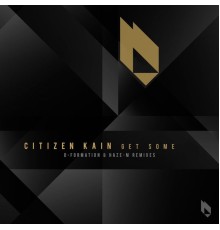 Citizen Kain - Get Some