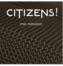 Citizens! - True Romance (Japan Version)