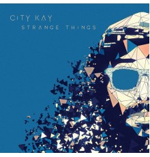 City Kay - Strange Things