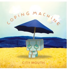 City Mouth - Coping Machine