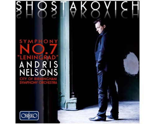 City Of Birmingham Symphony Orchestra, Andris Nelsons - Shostakovich: Symphony No. 7 in C Major, "Leningrad"