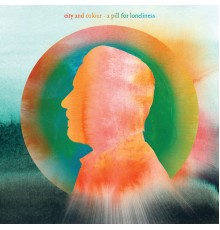 City and Colour - A Pill for Loneliness