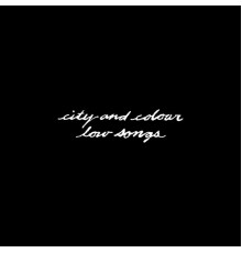 City and Colour - Low Songs