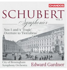 City of Birmingham Symphony Orchestra, Edward Gardner - Schubert: Symphonies, Vol. 3
