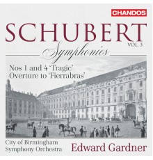 City of Birmingham Symphony Orchestra, Edward Gardner - Schubert: Symphonies, Vol. 3