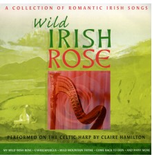 Claire Hamilton - Wild Irish Rose