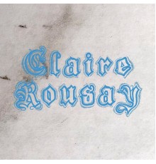 Claire Rousay - A Collection