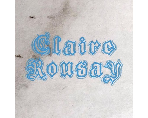 Claire Rousay - A Collection