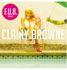 Clairy Browne - F.U.B. (Remixes)