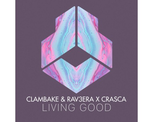 Clambake & Rav3era & Crasca - Living Good