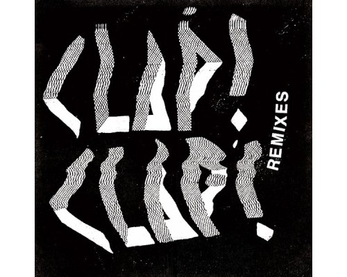 Clap! Clap! - Remixes