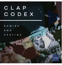 Clap Codex - Demise and Vestige