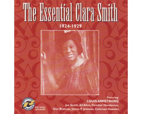 Clara Smith - The Essential Clara Smith: 1924-1929 Clara Smith - The Essential Clara Smith: 1924-1929