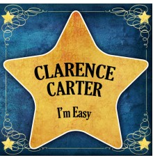 Clarence Carter - I'm Easy