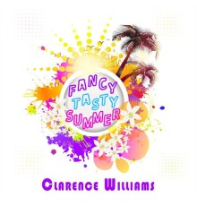 Clarence Williams - Fancy Tasty Summer