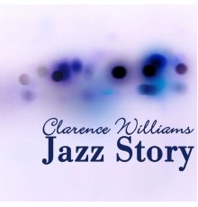 Clarence Williams - Jazz Story