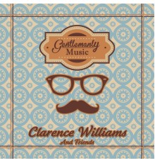 Clarence Williams - Gentlemanly Music