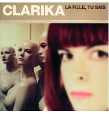 Clarika - La Fille Tu Sais