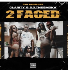 Clarity & S.O.TheSmoka - 2 Faced