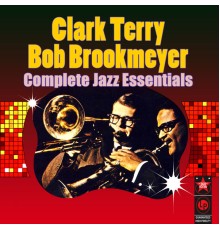 Clark Terry & Bob Brookmeyer - Complete Jazz Essentials