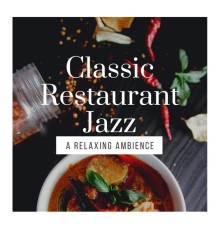 Classic Restaurant Jazz - A Relaxing Ambience