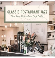 Classic Restaurant Jazz - New York Bistro Jazz Café BGM