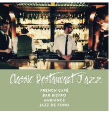 Classic Restaurant Jazz - French Café Bar Bistro Ambiance Jazz de Fond