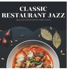 Classic Restaurant Jazz - Spicy Instrumental Jazz for Indian Cuisine