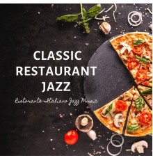Classic Restaurant Jazz - Ristorante Italiano Jazz Music