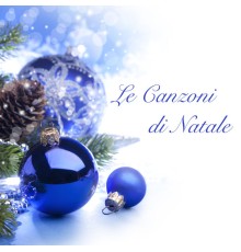 Classical Christmas Music & Le Canzoni di Natale Orchestra & Musiche di Natale - Le Canzoni di Natale - Musica Natalizia per l'Avvento e Musica Rilassante