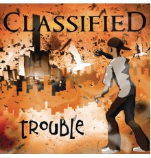 Classified - Trouble EP