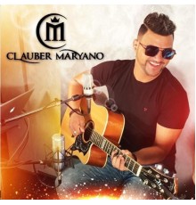 Clauber Maryano - Clauber Maryano