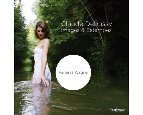 Claude Debussy - Debussy: Images & Estampes