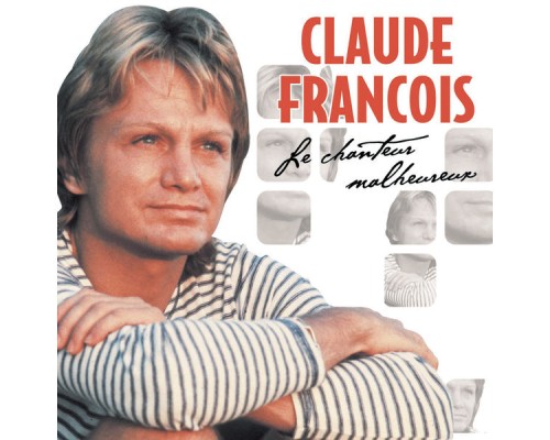 Claude François - Le Chanteur Malheureux