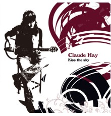 Claude Hay - Kiss the Sky