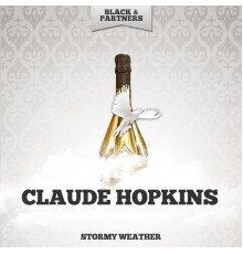 Claude Hopkins - Stormy Weather