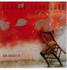 Claude Léveillée - Mes années 70