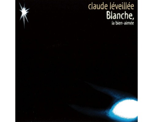 Claude Léveillée - Blanche, la bien-aimée