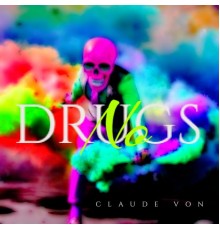 Claude Von - No Drugs