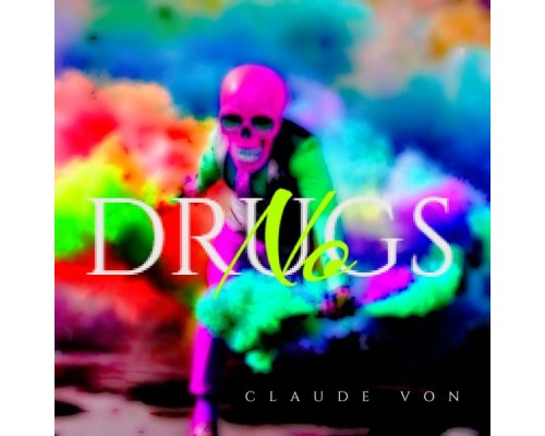 Claude Von - No Drugs